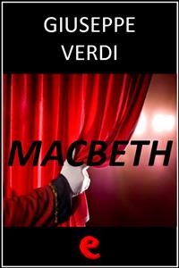 Macbeth - Giuseppe Verdi