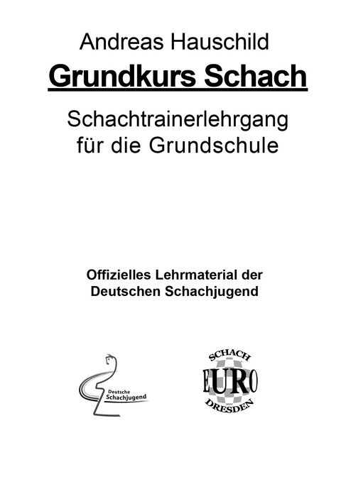 Grundkurs Schach - Andreas Hauschild