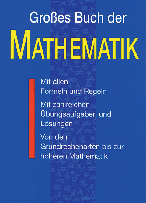 Grosses Buch der Mathematik - Katja Maria Delventhal, Dipl.-Ing. Alfred Kissner, Malte Kulick