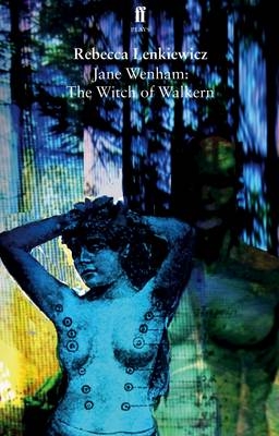Jane Wenham: The Witch of Walkern - Rebecca Lenkiewicz