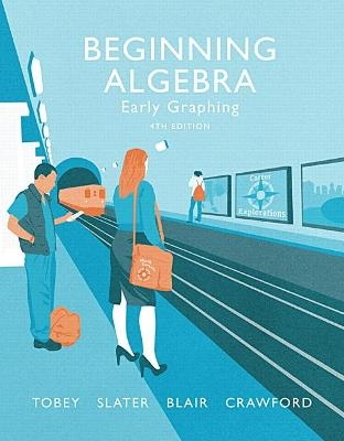 Beginning Algebra - John Tobey  Jr., Jeffrey Slater, Jamie Blair, Jennifer Crawford
