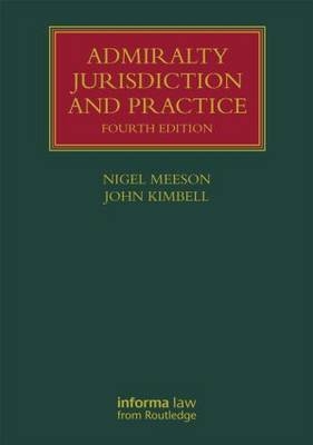 Admiralty Jurisdiction and Practice - Nigel Meeson; John Kimbell