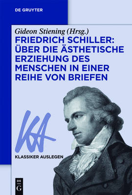 Friedrich Schiller – Über die Ästhetische Erziehung des Menschen in einer Reihe von Briefen - 