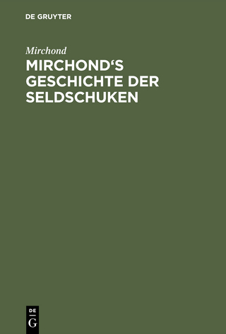 Mirchond's Geschichte der Seldschuken - Mirchond