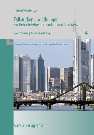 Fallstudien und Übungen zur Betriebslehre der Banken und Sparkassen - Willi Richard; Jürgen Mühlmeyer