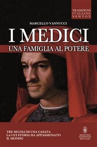I Medici. Una famiglia al potere - Marcello Vannucci