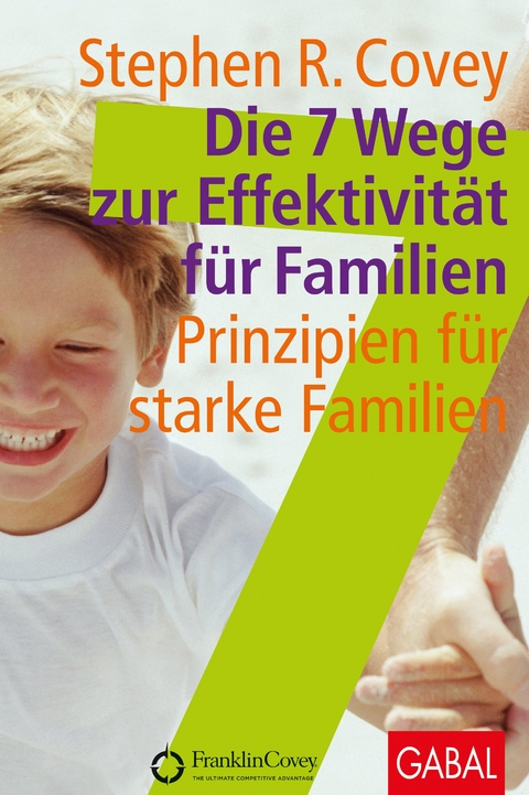 Die 7 Wege zur Effektivität für Familien - Stephen R. Covey