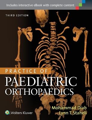 Practice of Paediatric Orthopaedics - Dr. Mohammad Diab, Lynn T. Staheli