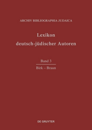 Lexikon deutsch-jüdischer Autoren / Birk - Braun - Archiv Bibliographia Judaica e.V.