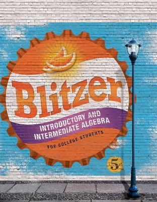 Introductory and Intermediate Algebra for College Students - Robert Blitzer