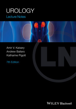 Lecture Notes: Urology - Amir V. Kaisary; Katharine Pigott; Andrew Ballaro