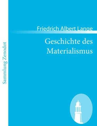 Geschichte des Materialismus - Friedrich Albert Lange