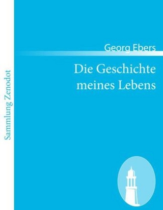Die Geschichte meines Lebens - Georg Ebers