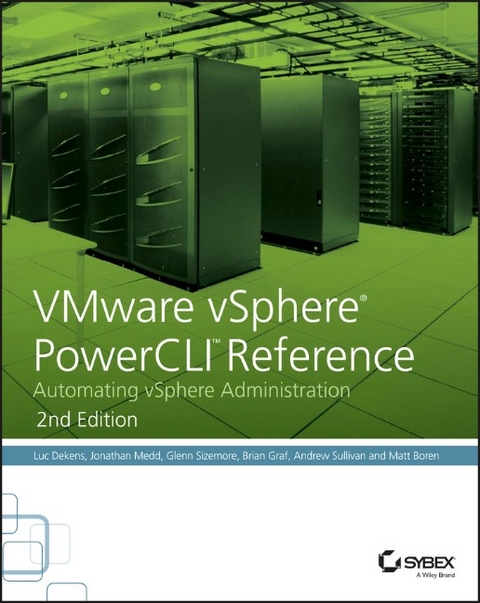 VMware vSphere PowerCLI Reference - Luc Dekens, Jonathan Medd, Glenn Sizemore, Brian Graf, Andrew Sullivan
