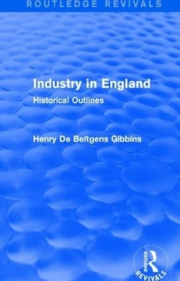 Industry in England - Henry De Beltgens Gibbins