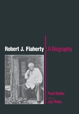 Robert J. Flaherty - Paul Rotha; Jay Ruby