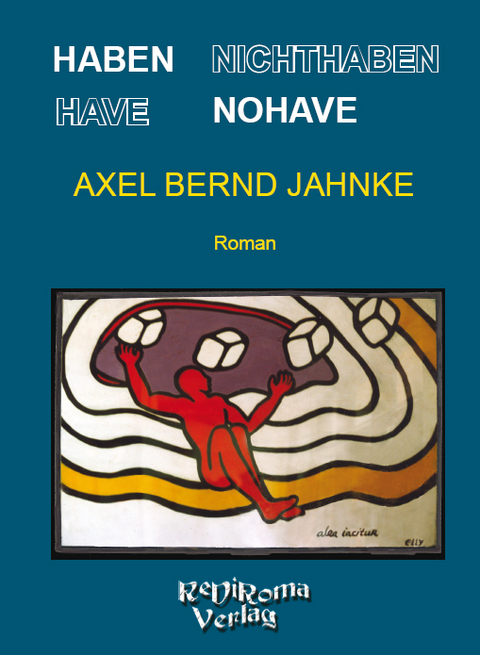 Have - NoHave - Axel B Jahnke