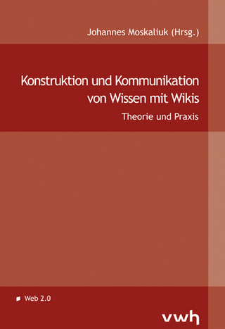 Konstruktion und Kommunikation von Wissen mit Wikis - Johannes Moskaliuk