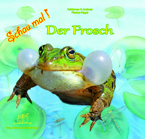 Schau mal ! / Schau mal! Der Frosch - Andreas Fischer-Nagel, Heiderose Fischer-Nagel, Marzena Zornik