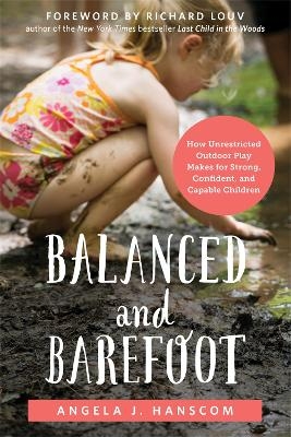 Balanced and Barefoot - Angela J. Hanscom