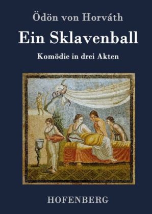 Ein Sklavenball - Ödön von Horváth