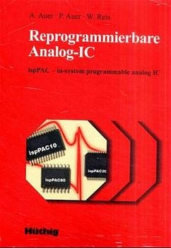 Reprogrammierbare Analog-IC - Adolf Auer, Peter Auer, Wolfgang Reis