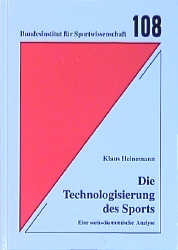 Die Technologisierung des Sports - Klaus Heinemann