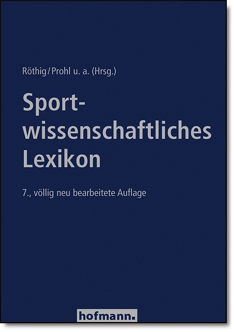 Sportwissenschaftliches Lexikon - Peter Röthig, Robert Prohl