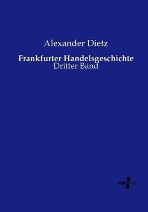 Frankfurter Handelsgeschichte - Alexander Dietz
