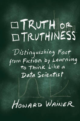 Truth or Truthiness - Howard Wainer