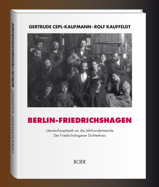 Berlin-Friedrichshagen, Literaturhauptstadt um die Jahrhundertwende - Gertrude Cepl-Kaufmann; Rolf Kauffeldt