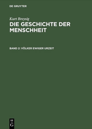 Kurt Breysig: Die Geschichte der Menschheit / Völker ewiger Urzeit - Kurt Breysig