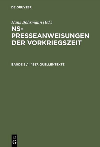 NS-Presseanweisungen der Vorkriegszeit / 1937. Quellentexte - Gabriele Toepser-Ziegert; Hans Bohrmann