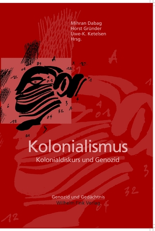 Kolonialismus - Medardus Brehl; Leonhard Harding; Christoph Marx; Sabine Hofmann; Mihran Dabag; Horst Gründer; Uwe-K. Ketelsen