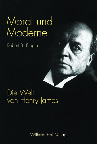 Moral und Moderne - Robert B. Pippin; Wiebke Meier
