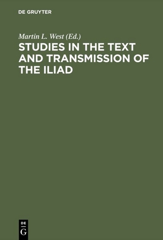 Studies in the Text and Transmission of the Iliad - Martin L. West