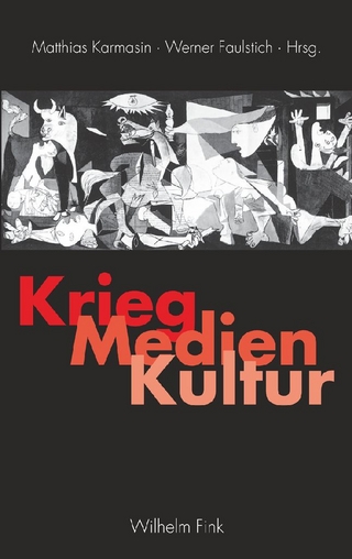 Krieg - Medien - Kultur - Werner Faulstich; Matthias Karmasin
