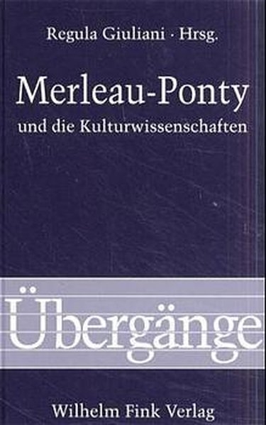 Merleau-Ponty und die Kulturwissenschaften - Regula Giuliani