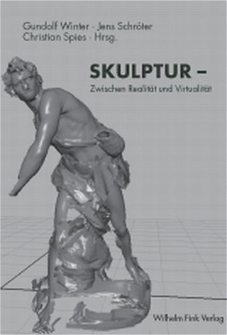 SKULPTUR - Zwischen Realität und Virtualität - Christian Spies; Jens Schröter; Gundolf Winter