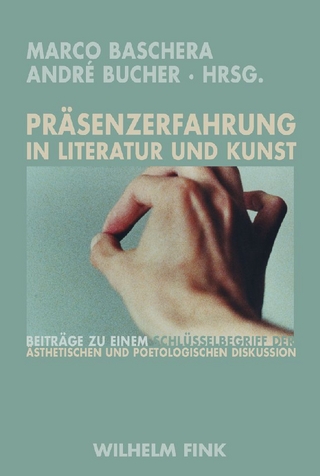 Präsenzerfahrung in Literatur und Kunst - André Bucher; Marco Baschera