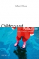 Children and Pollution Why Scientists Disagree - MOORE COLLEEN F