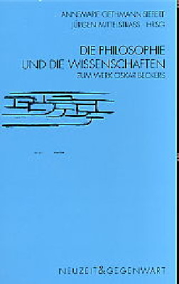 Die Philosophie und die Wissenschaften - Jürgen Mittelstraß; Annemarie Gethmann-Siefert