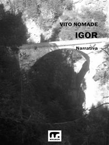 I sogni di Igor - Vito Nomade
