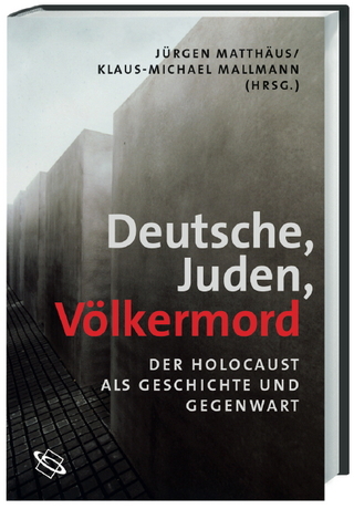 Deutsche - Juden - Völkermord - Klaus M Mallmann; Jürgen Matthäus