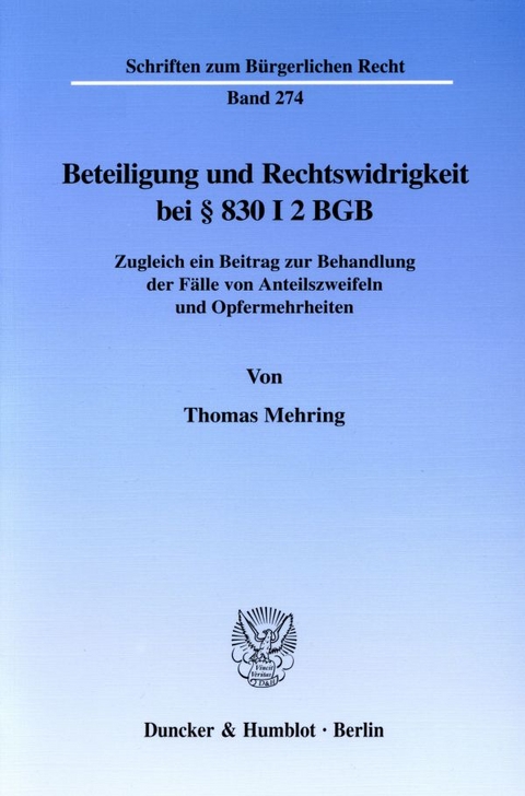 Beteiligung und Rechtswidrigkeit bei § 830 I 2 BGB. - Thomas Mehring