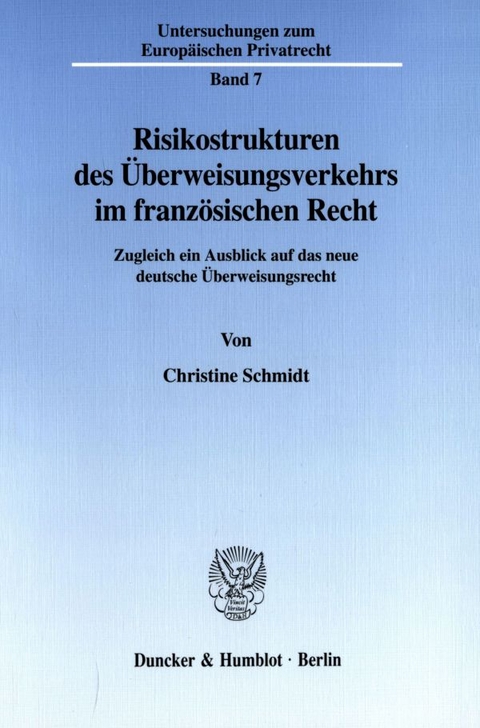 Risikostrukturen des Überweisungsverkehrs im französischen Recht. - Christine Schmidt