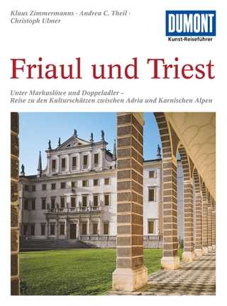 DuMont Kunst-Reiseführer Friaul und Triest - Klaus Zimmermanns; Christoph Ulmer; Andrea C. Theil