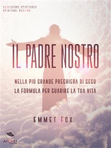 Il Padre Nostro - Emmet Fox