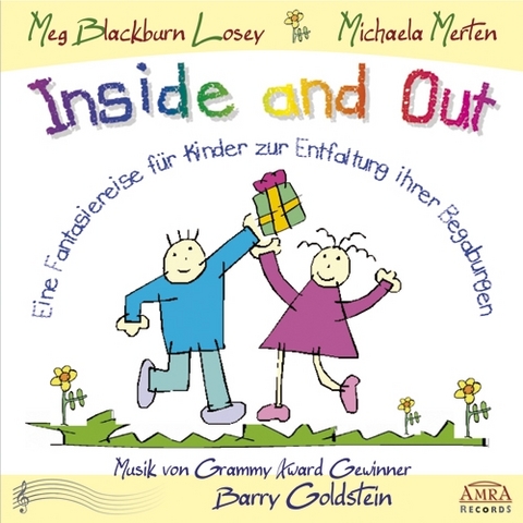 Inside and Out. Von Innen heraus. Eine Fantasiereise für Kinder zur Entfaltung ihrer Begabungen - Michaela Merten, Meg Blackburn Losey