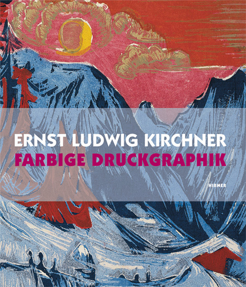 Ernst Ludwig Kirchner - Farbige Druckgraphik - Günther Gercken